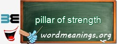 WordMeaning blackboard for pillar of strength